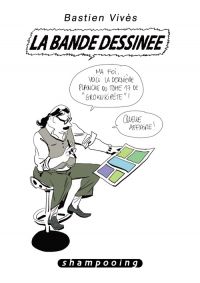  Bastien Vivès T6 : La bande dessinée (0), bd chez Delcourt de Vivès