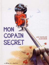Mon copain secret, bd chez Editions de la Gouttière de Dauvillier, Kokor
