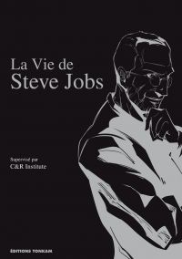 La vie de Steve Jobs , manga chez Tonkam de C&R Institute, Kitsunezuka, Iwamoto, Uzuki