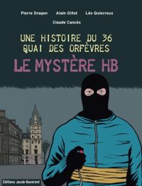 Une Histoire du 36 quai des orfèvres T1 : Le mystère HB (0), bd chez Editions Jacob-Duvernet de Dragon, Gillot, Cancès, Quievreux