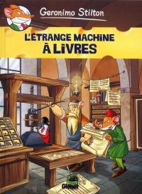  Géronimo Stilton T9 : L'étrange machine à livres (0), bd chez Glénat de Stilton