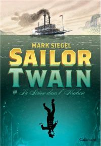 Sailor Twain : La sirène dans l'Hudson (0), comics chez Gallimard de Siegel