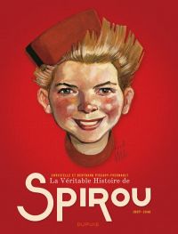  Spirou et Fantasio T1 : La Véritable Histoire de Spirou (1937-1946) (0), bd chez Dupuis de Pissavy-Yvernault, Pissavy-Yvernault, Rob-Vel, Jijé