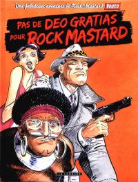  Rock Mastard T2 : Pas de deo gratias pour Rock Mastard (0), bd chez Le Lombard de Boucq, Delan, Ngam