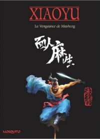 La Vengeance de Masheng, bd chez Mosquito de Xiaoyu