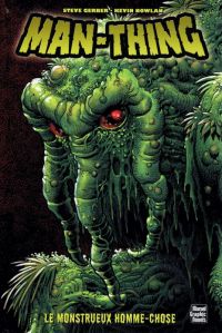 Man-Thing : Le monstrueux homme-chose (0), comics chez Panini Comics de Thomas, Gerber, Conway, Nowlan, Buscema, Morrow, Wein, Janson, Adams