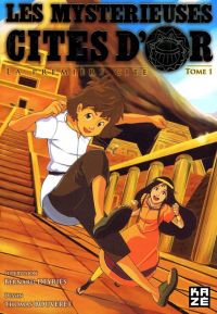 Les mystérieuses cités d'or T1 : La première cité (0), manga chez Kazé manga de Chalopin, Deyriès, Bouveret