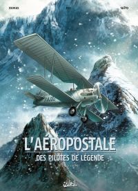 L'Aéropostale T1 : Des pilotes de légende (0), bd chez Soleil de Bec, Dumas, Saito