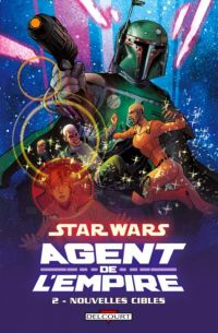  Star Wars - Agent de l'Empire T2 : Nouvelles cibles (0), comics chez Delcourt de Ostrander, Fabbri, Dzioba, Roux