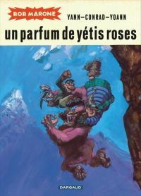  Bob Marone T2 : Un parfum de yétis roses (0), bd chez Dargaud de Yann, Conrad, Yoann