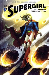  Supergirl T1 : La dernière fille de Krypton (0), comics chez Urban Comics de Johnson, Green, Asrar, McCaig