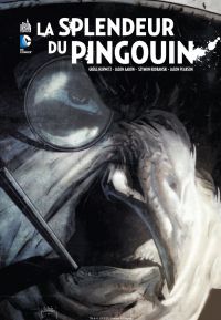 La splendeur du Pingouin, comics chez Urban Comics de Aaron, Hurwitz, Pearson, Kudranski, Kalisz, McCaig