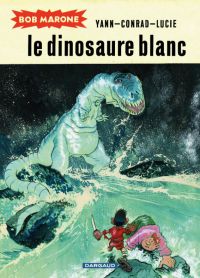  Bob Marone T1 : Le dinosaure blanc (0), bd chez Dargaud de Yann, Conrad, Lucie