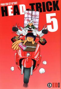  Head-trick T5, manga chez ED Edition de E., K’Yat 