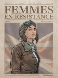  Femmes en résistance T1 : Amy Johnson (0), bd chez Casterman de Laboutique, Hautière, Polack, Wachs, Domnok