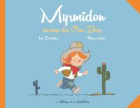  Myrmidon T1 : Au pays des cow-boys (0), bd chez Editions de la Gouttière de Dauvillier, Martin