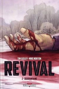  Revival T2 : Quarantaine (0), comics chez Delcourt de Seeley, Norton, Englert, Frison