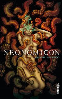 Neonomicon, comics chez Urban Comics de Johnston, Moore, Juanmar, Burrows