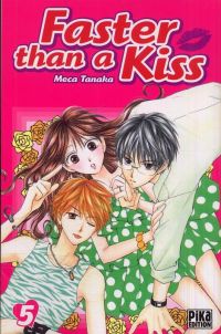  Faster than a kiss T5, manga chez Pika de Tanaka