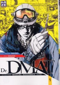  Dr. DMAT T1, manga chez Kazé manga de Takano, Kikuchi