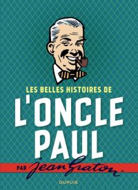 Les Belles histoires de l'oncle Paul : ...par Jean Graton (0), bd chez Dupuis de Graton