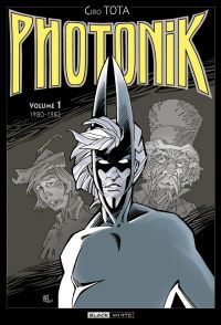  Photonik T1 : 1980-1982 (0), comics chez Editions Black & White de Tota, Mitton
