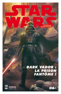  Star Wars (revue) – Comics Magazine, T6 : Dark Vador : la prison fantôme (0), comics chez Delcourt de Barlow, Parkhill, Blackman, Alessio, Shum, Daxiong, Mason, Sanda