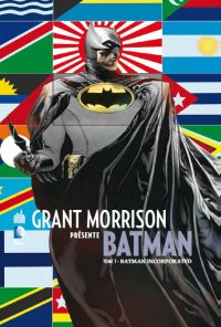  Grant Morrison présente Batman T7 : Batman Incorporated (0), comics chez Urban Comics de Morrison, Perez, Stewart, Lacombe, Clark, Paquette, Burnham, Fairbairn, Beaty, Williams III