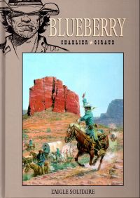  Blueberry – cycle 1 : Les premières guerres indiennes, T3 : L'aigle solitaire (0), bd chez Hachette de Charlier, Giraud, Blanc-Dumont