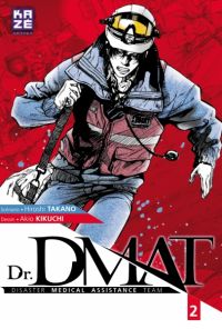  Dr. DMAT T2, manga chez Kazé manga de Takano, Kikuchi