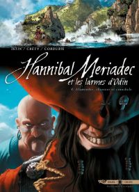  Hannibal Meriadec et les larmes d'Odin T4 : Alamendez, chasseur et canni (0), bd chez Soleil de Istin, Crety, Cordurié