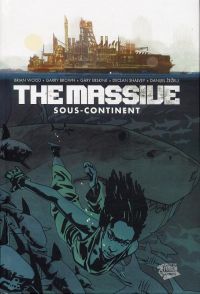 The Massive T2 : Sous-continent (0), comics chez Panini Comics de Wood, Shalvey, Erskine, Zezelj, Brown, Donaldson, Stewart, Bellaire, Leon