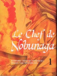 Le chef de Nobunaga T1, manga chez Komikku éditions de Nishimura, Kajikawa