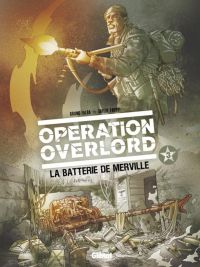  Opération Overlord T3 : La Batterie de Merville (0), bd chez Glénat de Falba, Fabbri, Neziti