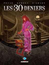 Les 30 deniers T2 : Oser (0), bd chez Delcourt de Pécau, Kordey, O'Grady