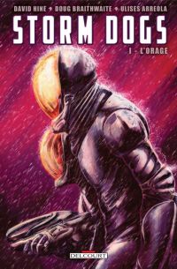 Storm Dogs T1 : L'orage (0), comics chez Delcourt de Hine, Braithwaite, Braithwaite, Arreola