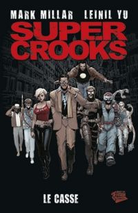 Super Crooks : Le casse (0), comics chez Panini Comics de Millar, Vigalondo, Yu, Gho, Alanguilan