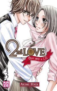  2nd love - once upon a lie  T3, manga chez Kazé manga de Hata