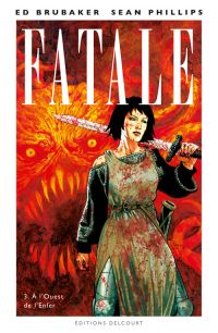  Fatale T3 : A l'ouest de l'enfer (0), comics chez Delcourt de Brubaker, Phillips, Breitweiser, Stewart