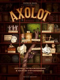 Axolot, bd chez Delcourt de Baud, Sandoval, Lejeune, Capucine, Peña, Ménielle, Boulet, Montaigne, Sibylline, Moog, Surcouf, Monde, Long, Libon