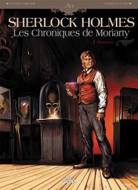  Sherlock Holmes – Les chroniques de Moriarty T1 : Renaissance (0), bd chez Soleil de Cordurié, Fattori, Gonzalbo, Toulhoat