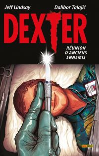 Dexter : Réunion d’anciens ennemis (0), comics chez Panini Comics de Lindsay, Talajic, Rosenberg, Svorcina