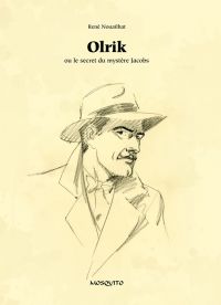 Olrik ou le secret du mystère Jacobs, bd chez Mosquito de Nouailhat, Juillard, Jacobs