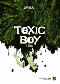  Toxic boy T1 : Siska (0), bd chez Sandawe de Henrion