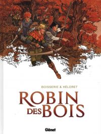 Robin : Robin des bois (0), bd chez Glénat de Boisserie, Héloret