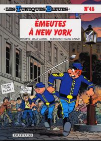 Les Tuniques bleues T45 : Emeutes à New-York (0), bd chez Dupuis de Cauvin, Lambil, Léonardo