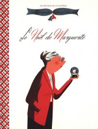 Le Noël de Marguerite, bd chez La pastèque de Desjardins, Blanchet