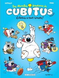 Les nouvelles aventures de Cubitus T10 : Cubitus a tout inventé ! (0), bd chez Le Lombard de Erroc, Rodrigue, Marcy