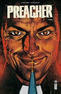  Preacher T1, comics chez Urban Comics de Ennis, Dillon, Rambo, Hollingsworth, Fabry
