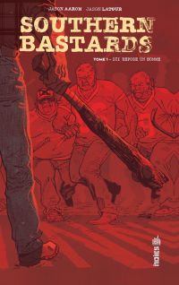  Southern Bastards T1 : Ici repose un homme (0), comics chez Urban Comics de Aaron, Latour